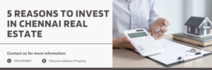 Reasons to Invest in Chennai Real Estate