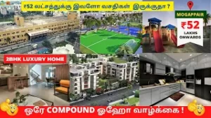 Luxury homes for sale in Chennai Mogappair 2 BHK Starts 52 lakhs, pay low Initial Ready to move